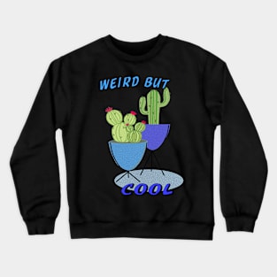 Weird but Cool Crewneck Sweatshirt